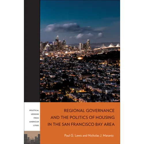 Regional Governance and the Politics of Housing in the San Francisco Bay Area