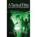 A Tactical Ethic: Moral Conduct in the Insurgent Battlespace
