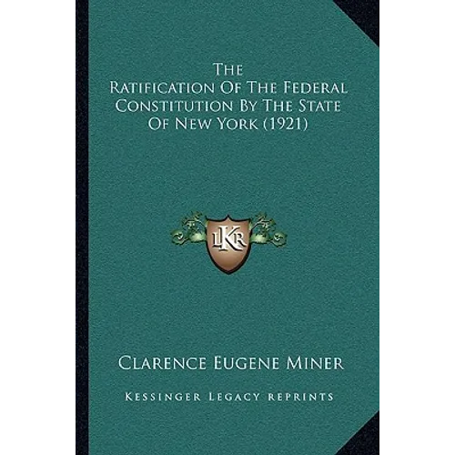 The Ratification Of The Federal Constitution By The State Of New York (1921)