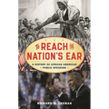 To Reach the Nation's Ear: A History of African American Public Speaking