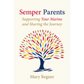 Semper Parents: Supporting Your Marine and Sharing the Journey - Paperback