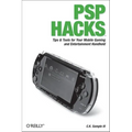 PSP Hacks: Tips & Tools for Your Mobile Gaming and Entertainment Handheld - Paperback