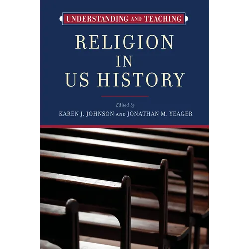 Understanding and Teaching Religion in US History - Hardcover