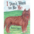 I Don'T Want to Be Me - Paperback