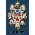 The Reason Lincoln Had to Die: Second Edition