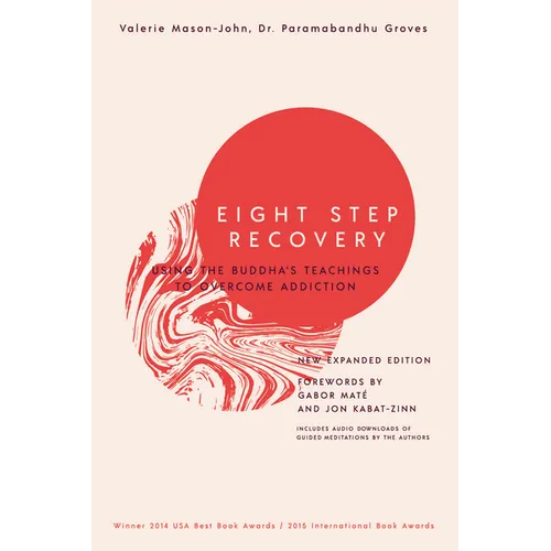 Eight Step Recovery: Using the Buddha's Teachings to Overcome Addiction - Paperback