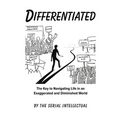 Differentiated: The Key to Navigating Life in an Exaggerated and Diminished World - Paperback