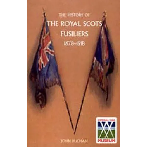 History of the Royal Scots Fusiliers 1678-1918