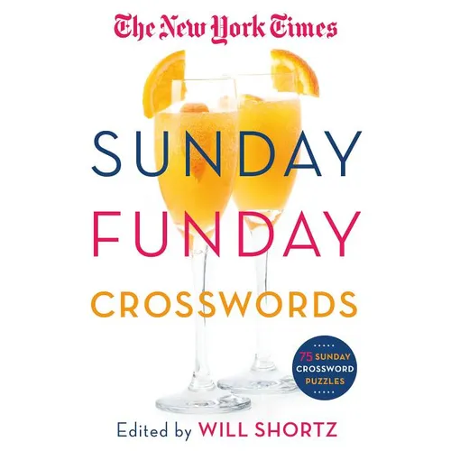 The New York Times Sunday Funday Crosswords: 75 Sunday Crossword Puzzles - Paperback