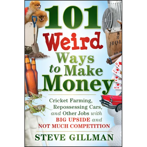 101 Weird Ways to Make Money - Paperback