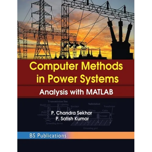Computer Methods in Power Systems: Analysis with MATLAB - Hardcover