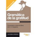 Gramática de la gratitud.: Comentarios a todos los libros de G. K. Chesterton - Paperback