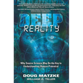 Deep Reality: Why Source Science May Be the Key to Understanding Human Potential - Paperback