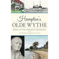 Hampton's Olde Wythe: Jewel of the Virginia Tidewater