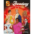B Is for Broadway: Onstage and Backstage from A to Z - Hardcover