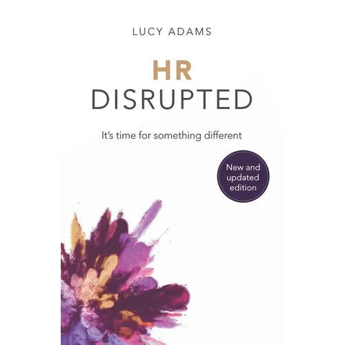 HR Disrupted: It's Time for Something Different (2nd Edition) - Paperback