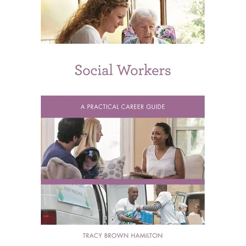 Social Workers: A Practical Career Guide - Paperback