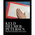 Keld Helmer-Petersen: Photographs 1941-2013 - Hardcover
