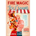 Fire Magic & Ice Cream - Paperback
