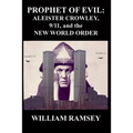 Prophet of Evil: Aleister Crowley, 9/11 and the New World Order