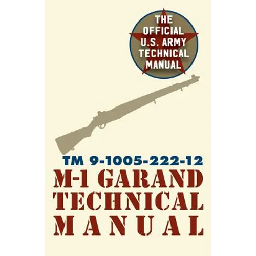 U.S. Army M-1 Garand Technical Manual: Field Manual 23-5