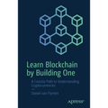 Learn Blockchain by Building One: A Concise Path to Understanding Cryptocurrencies - Paperback