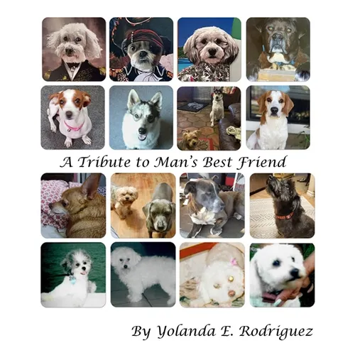A Tribute to Man's Best Friend - Hardcover