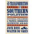 The Transformation of Southern Politics: Social Change & Political Consequence Since 1945