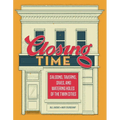 Closing Time: Saloons, Taverns, Dives, and Watering Holes of the Twin Cities