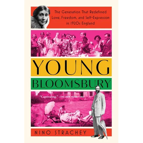 Young Bloomsbury: The Generation That Redefined Love, Freedom, and Self-Expression in 1920s England - Paperback