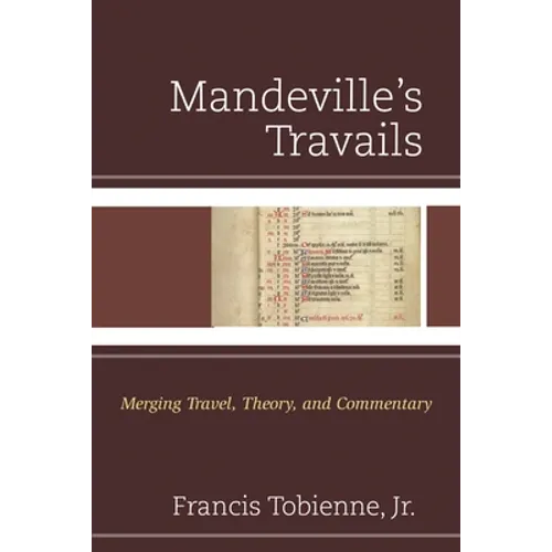 Mandeville's Travails: Merging Travel, Theory, and Commentary - Hardcover