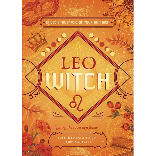 Leo Witch: Unlock the Magic of Your Sun Sign - Paperback