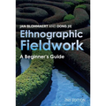 Ethnographic Fieldwork: A Beginner's Guide - Paperback