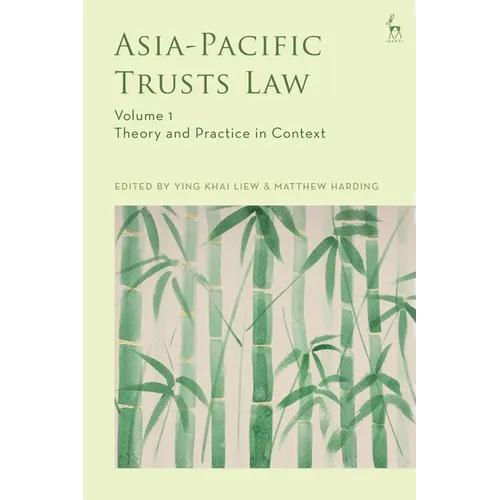 Asia-Pacific Trusts Law, Volume 1: Theory and Practice in Context