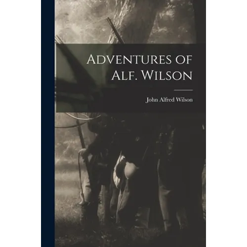 Adventures of Alf. Wilson