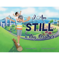 I Am STILL a Big Brother - Paperback