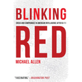Blinking Red: Crisis and Compromise in American Intelligence After 9/11 - Paperback