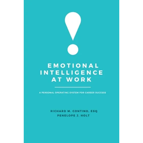 Emotional Intelligence at Work: A Personal Operating System for Career Success - Paperback
