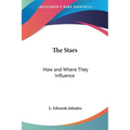 The Stars: How and Where They Influence - Paperback