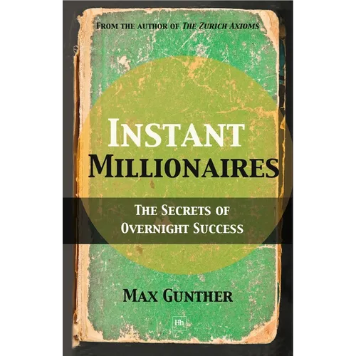Instant Millionaires: The Secrets of Overnight Success - Paperback