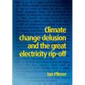 Climate Change Delusion and the Great Electricity Rip-off - Paperback