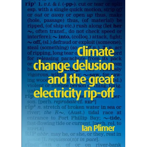 Climate Change Delusion and the Great Electricity Rip-off - Paperback