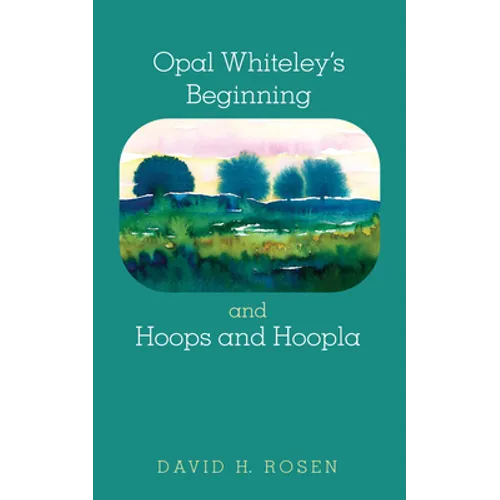 Opal Whiteley's Beginning and Hoops and Hoopla - Paperback