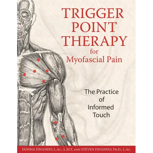 Trigger Point Therapy for Myofascial Pain: The Practice of Informed Touch - Paperback