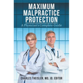 Maximum Malpractice Protection: A Physician's Complete Guide - Paperback