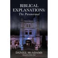 Biblical Explanations: The Paranormal - Paperback