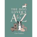 A Dog Lover's A to Z - Hardcover