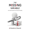 The Missing Variable: Why Things Go Wrong When You Are Doing Everything Right - Hardcover
