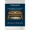 The English Legal System: Legal English Dictionary and Exercise Book