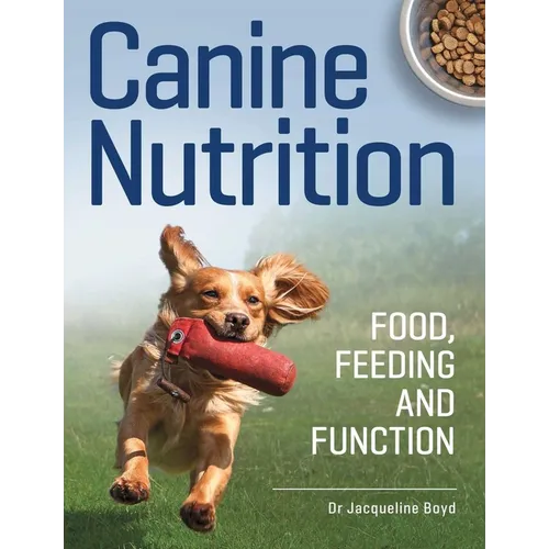 Canine Nutrition: Food Feeding and Function - Paperback